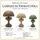 EDG Enzo De Gasperi | Lampada Da Tavolo Cupola - 3 Colori e 3 Dimensioni