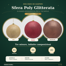 EDG Enzo De Gasperi | Sfera Natalizia Poly Glitterata – 3 Dimensioni e 3 Colori